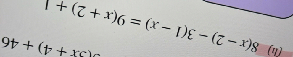 x(3x+4)+46
8(x-2)-3(1-x)=9(x+2)+1