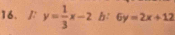 J: y= 1/3 x-2b:6y=2x+12