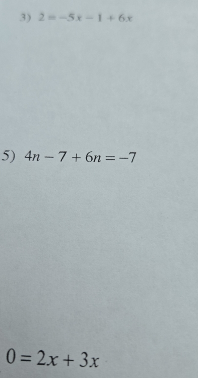 2=-5x-1+6x
5) 4n-7+6n=-7
0=2x+3x