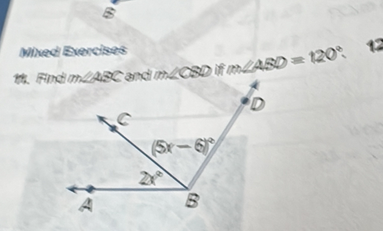 Mixed Exercises
、F m∠ CSD if m∠ ABD=120°. 12