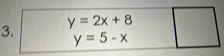 y=2x+8
3.
y=5-x