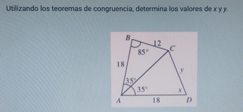 Utilizando los teoremas de congruencia, determina los valores de x y y.