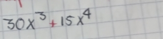 30x^3+15x^4