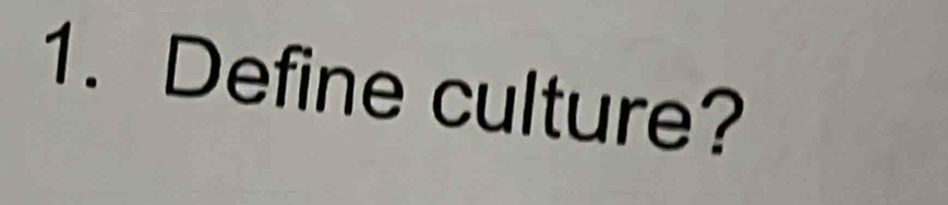 Define culture?