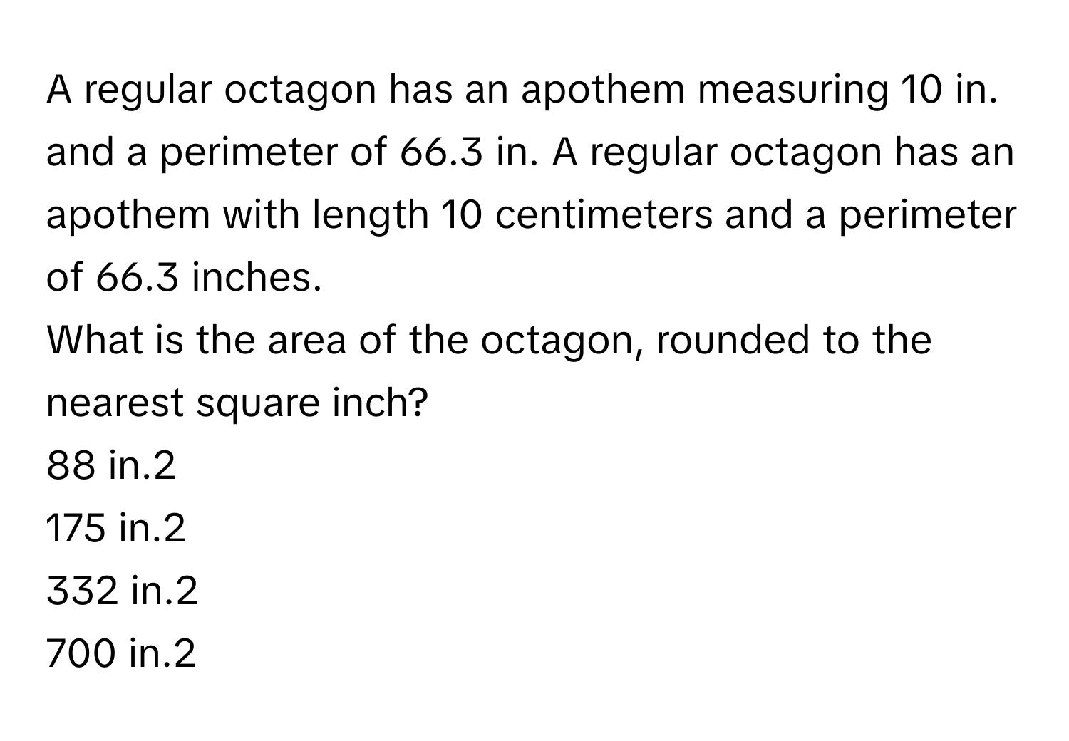 Solved: A regular octagon has an apothem measuring 10 in. and a ...