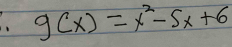 g(x)=x^2-5x+6