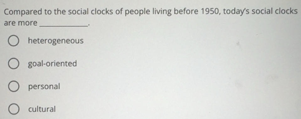 Solved: Compared to the social clocks of people living before 1950 ...