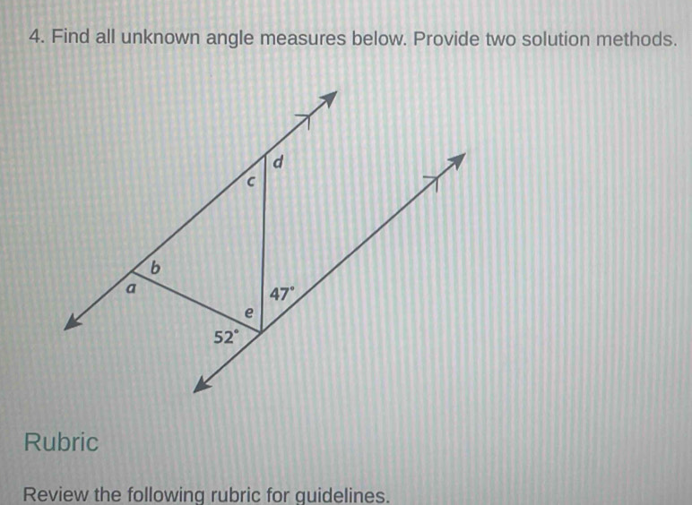 Find all unknown angle measures below. Provide two solution methods.
Rubric
Review the following rubric for guidelines.