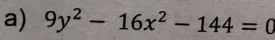 9y^2-16x^2-144=0