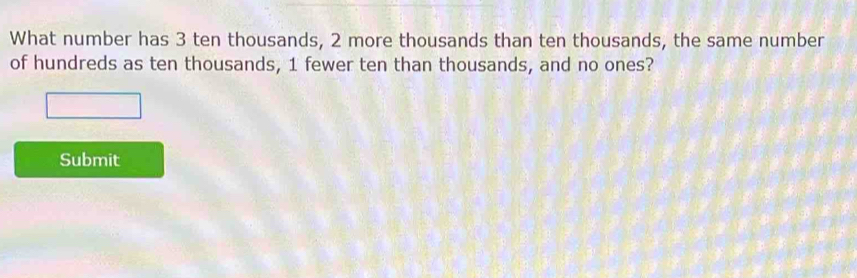 Solved: What number has 3 ten thousands, 2 more thousands than ten ...