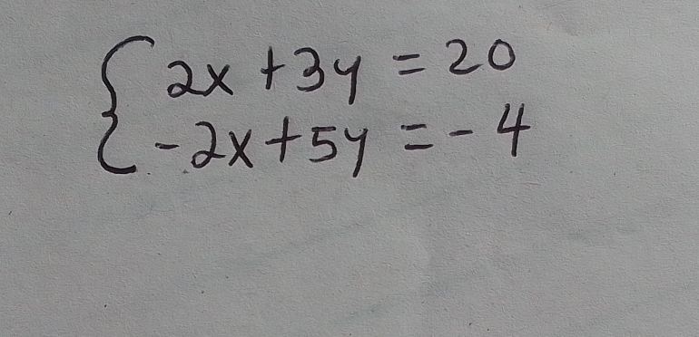 beginarrayl 2x+3y=20 -2x+5y=-4endarray.