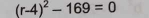 (r-4)^2-169=0