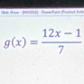 Ski Show - JMr0U) - Povefar (Prodet Adh
g(x)= (12x-1)/7 