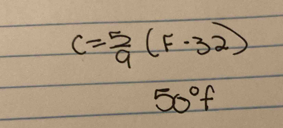 C= 5/9 (F· 32)
50°f