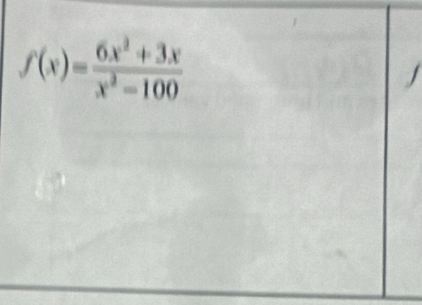 f(x)= (6x^2+3x)/x^3-100 