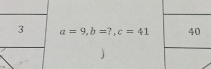 a=9, b= ? , c=41
)