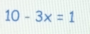 10-3x=1