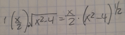 1( x/2 )sqrt(x^2-4)= x/2 · (x^2-4)^1/2