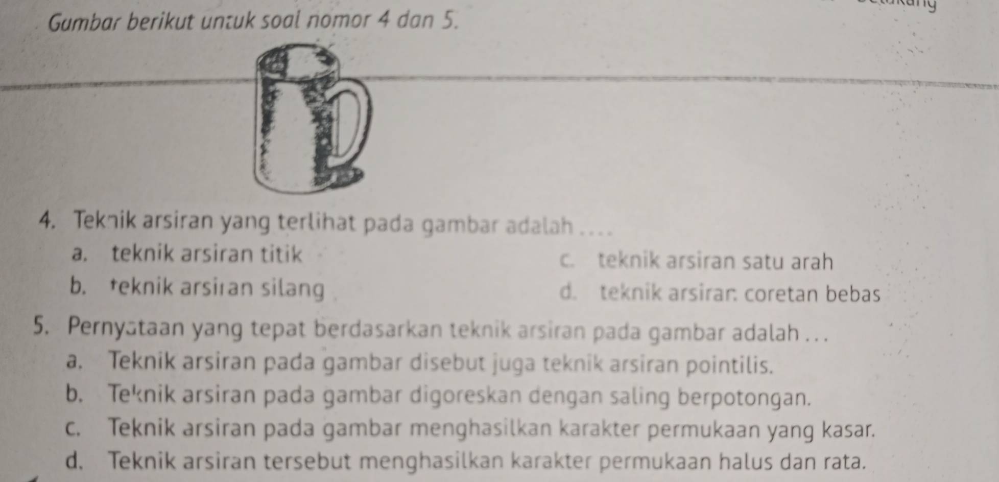 Telah dijawab:Gumbar berikut untuk soal nomor 4 dan 5. 4. Teknik ...