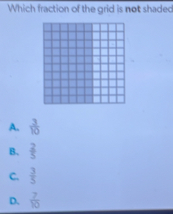 Which fraction of the grid is not shaded
A.  3/10 
B.  2/5 
C.  3/5 
D.  7/10 