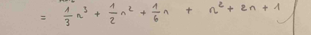 = 1/3 n^3+ 1/2 n^2+ 1/6 n+n^2+2n+1