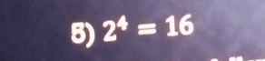 2^4=16