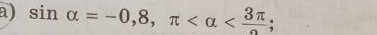 sin alpha =-0,8, π ;