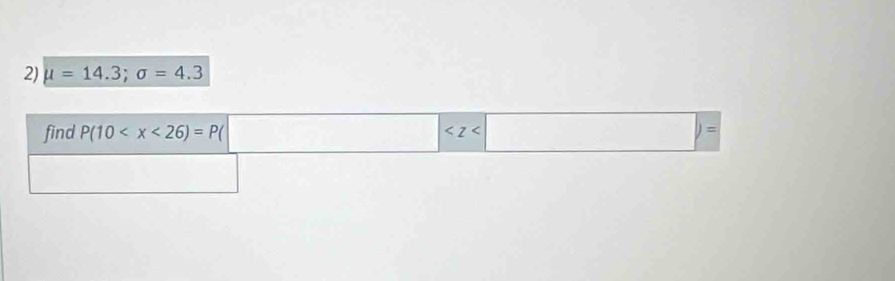 mu =14.3; sigma =4.3
find P(10