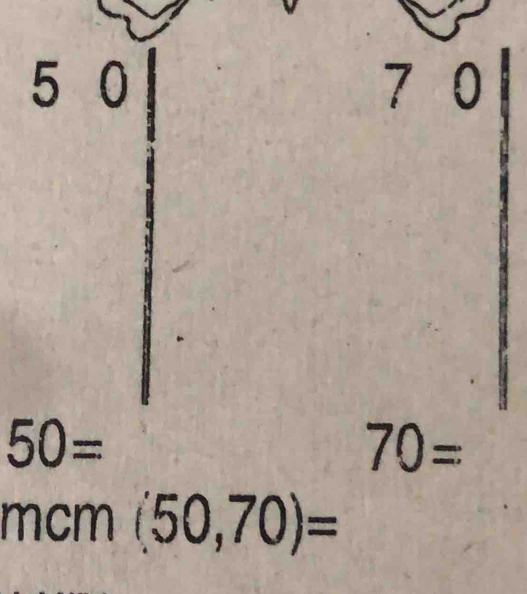 2x
5 0 18° ∩
50=
70=
mcm (50,70)=