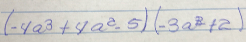 (-4a^3+4a^2-5)(-3a^3+2)