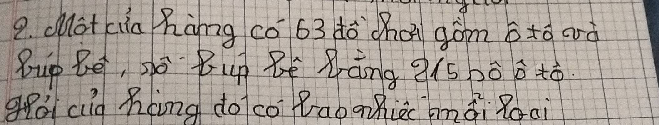 cuat cia hàng có 63 dò chái gòm b+à aà 
Bup Be, sà Bun Bè Ràng 915 bò0 to 
gái cíg hlng doco Baooniechmǎi Roai