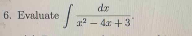 Evaluate ∈t  dx/x^2-4x+3 .