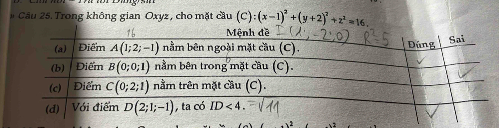 à  ối Đng/sa
» Cầu 25. Trong không gian Oxyz , cho mặt cầu (C): (x-1)^2+(y+2)^2+z^2=16.