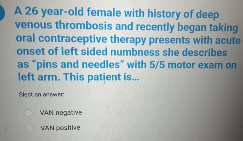 Solved: A 26 year-old female with history of deep venous thrombosis and ...