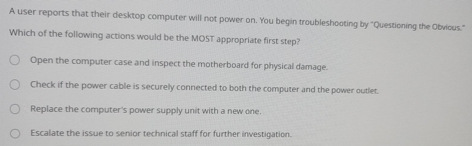 Solved: A user reports that their desktop computer will not power on ...