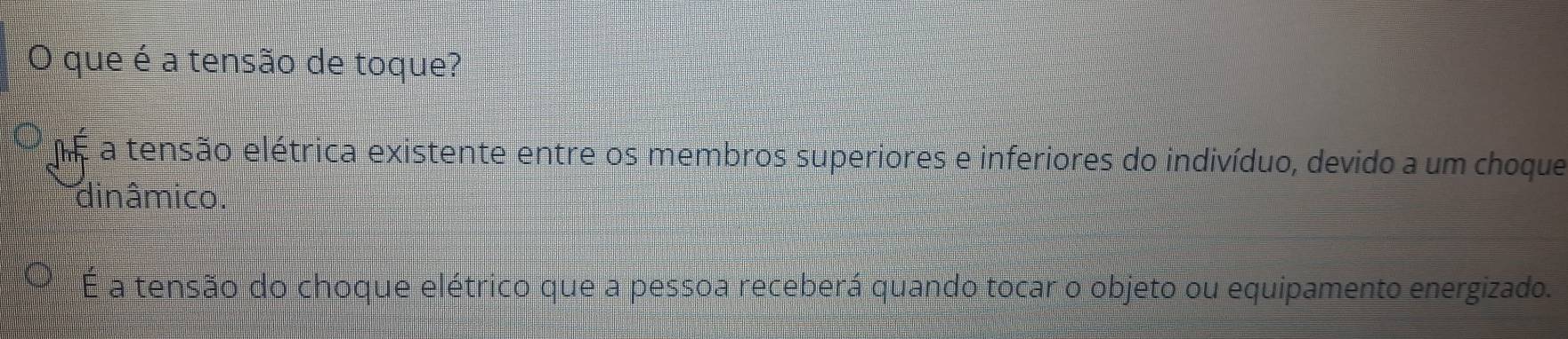 que é a tensão de toque? 
h a tensão elétrica existente entre os membros superiores e inferiores do indivíduo, devido a um choque 
dinâmico. 
É a tensão do choque elétrico que a pessoa receberá quando tocar o objeto ou equipamento energizado.