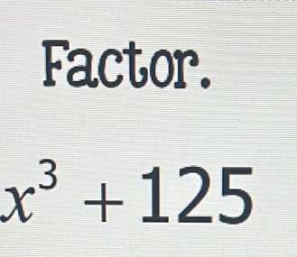 Factor.
x^3+125