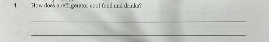 How does a refrigerator cool food and drinks? 
_ 
_