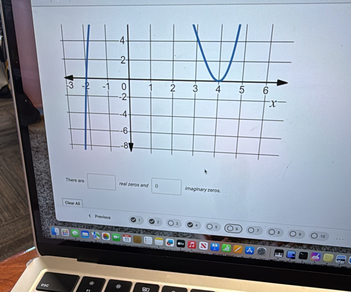 There are real zeros and 0 imaginary zeros. 
Clear All 
< Previous  3
7
10
esc