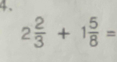 2 2/3 +1 5/8 =