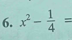 x^2- 1/4 =