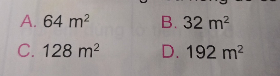 64m^2 B. 32m^2
C. 128m^2 D. 192m^2