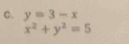 y=3-x
x^2+y^2=5