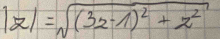 |z|=sqrt((3z-1)^2)+z^2