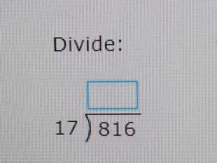 Divide:
beginarrayr □  17encloselongdiv 816endarray