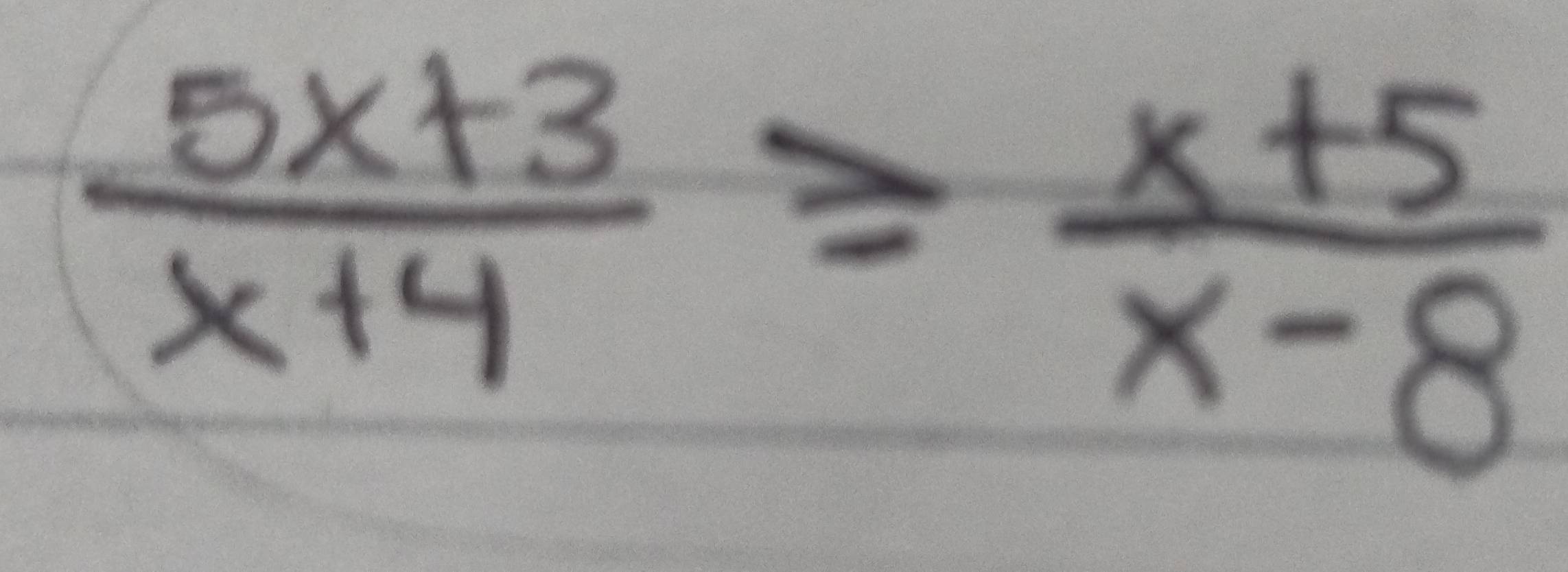 Resuelto: (5x+3)/x+4 ≥slant (x+5)/x-8