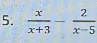  x/x+3 - 2/x-5 