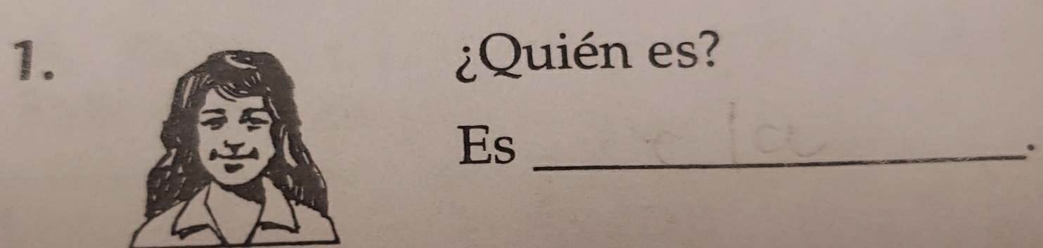 ¿Quién es? 
Es_ 
.