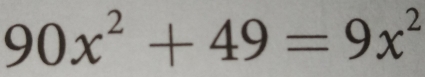 90x^2+49=9x^2