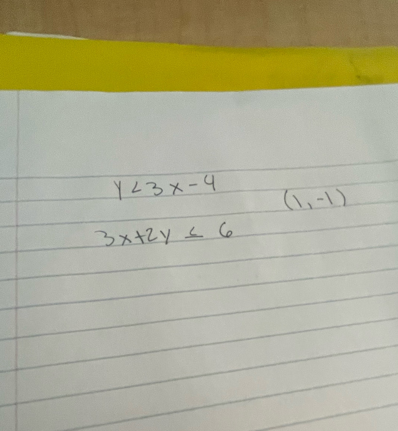 y<3x-4</tex>
(1,-1)
3x+2y≤ 6